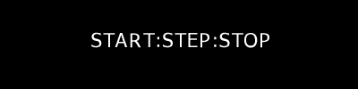 START:STEP:STOP